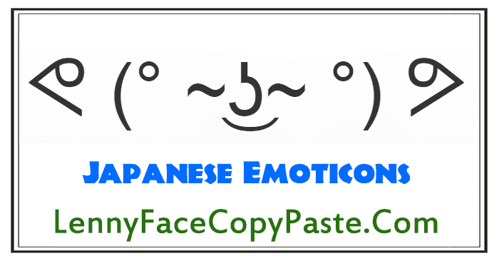 Japanese Emoticons (Kaomoji) ( ◔ ʖ̯ ◔ ) | Copy and Paste