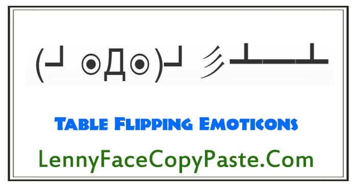 Table Flipping Emoticons ಠ 彡