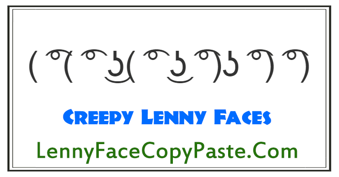 Creepy Lenny Faces