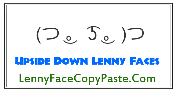Upside Down Lenny Faces